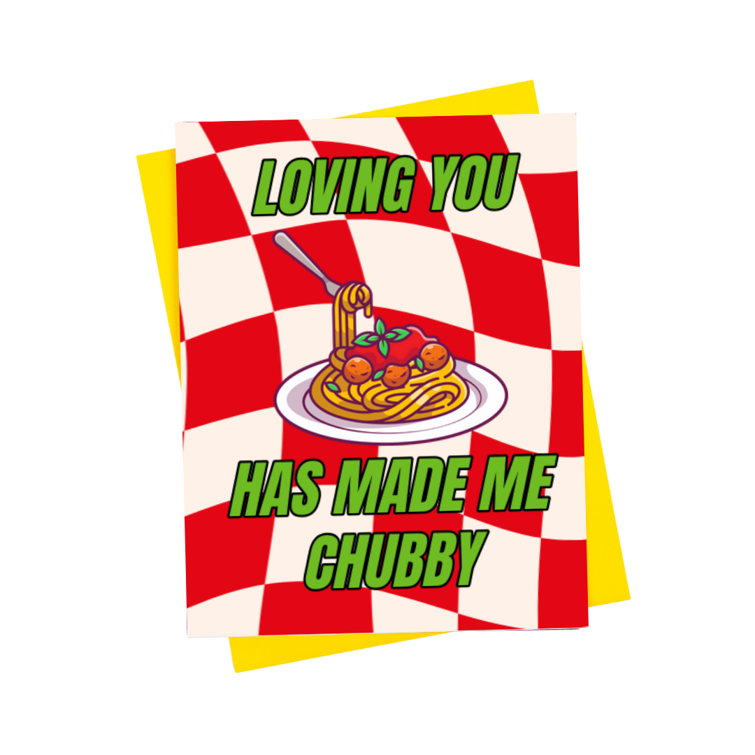 Loving You Has Made Me Chubby