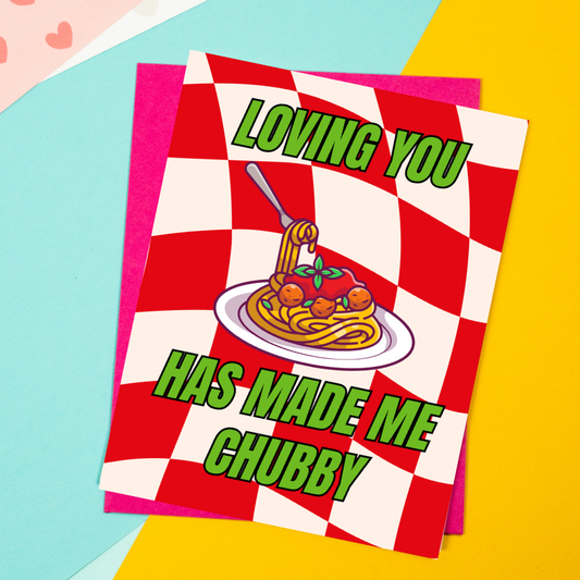 Loving You Has Made Me Chubby