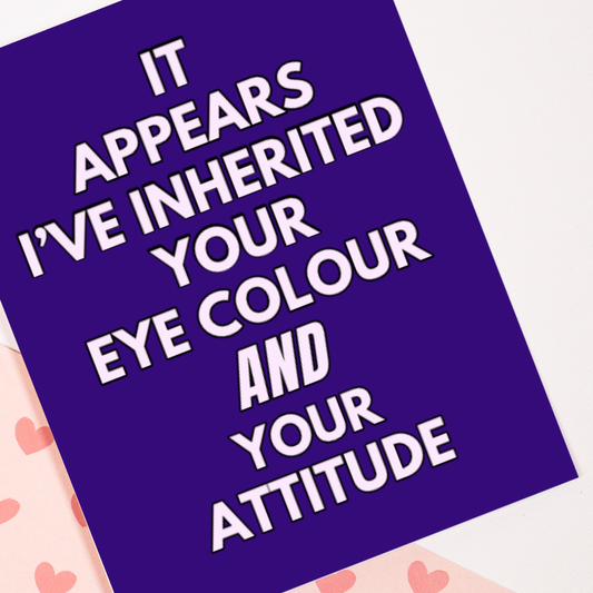 Inherited Your Attitude